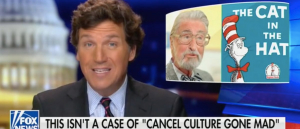 If You Haven’t Watched Tucker Carlson On Dr. Seuss, You Need To Right Now
