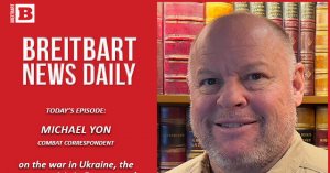 Breitbart News Daily Podcast Ep. 235: War, Famine, Plague: West on the Brink of Multiple Crises with Combat Correspondent Michael Yon